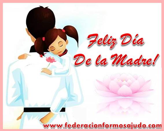 FELIZ DIA DE LA MADRE | Federación Formoseña de Judo